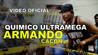 Quimico Ultramega - Armando ( Cacon ) VIDEO OFICIAL