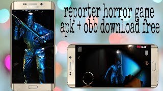 Reporter horror game apk + obb download free screenshot 4