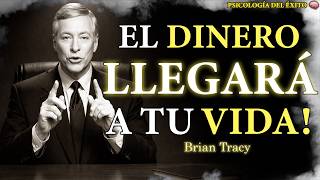 Si haces esto, el DINERO Llegará a tu VIDA 💸🔥 | Brian Tracy