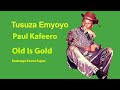 Tusuza emyoyo  paul kafeero  kadongo kamu super  old is gold