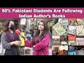 80% Pakistani Students Are Following INDIAN Author's Books | Pakistani Students On Indian Education