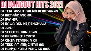 DJ DANGDUT HITS 2021 💃 || DJ MEMANDANG MU - DJ TERHANYUT DALAM KEMESRAAN || DJ SYAHDU - VIRAL ❤️