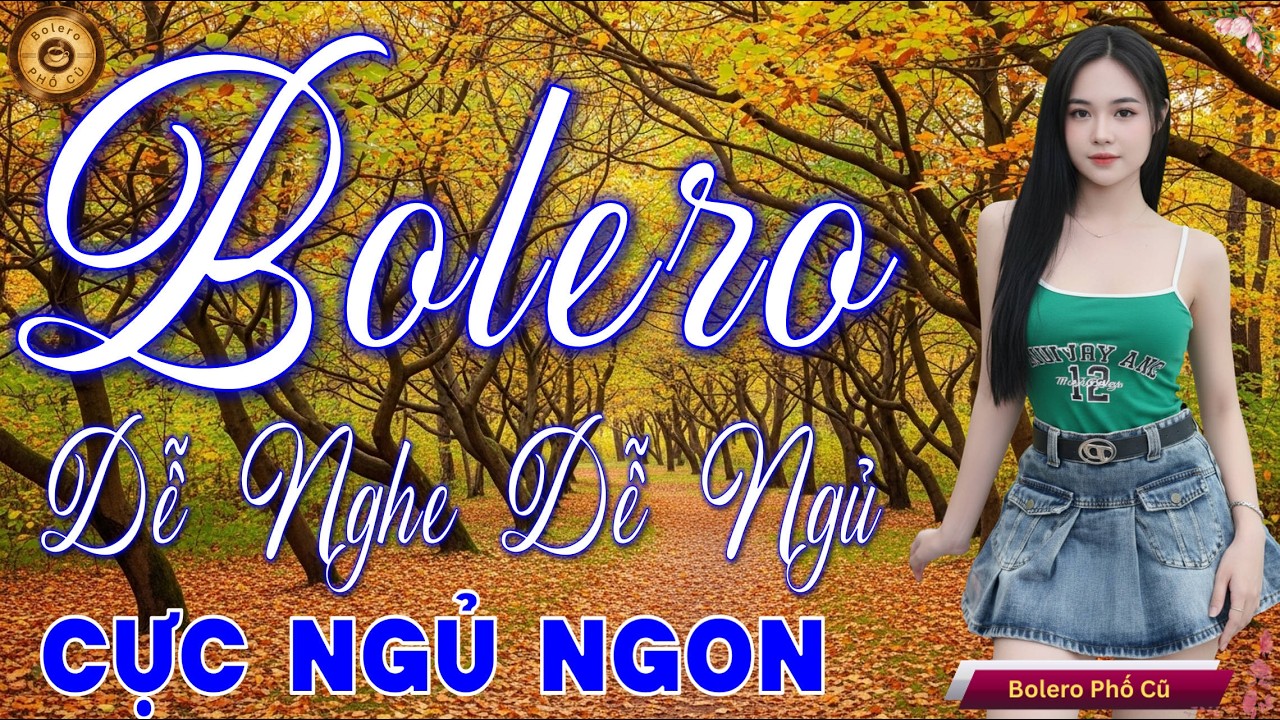 LK BOLERO Trữ Tình MỚI ĐÉT 2026 - Nhạc Vàng Xưa Tuyển Chọn Vừa Ra Lò CỰC KỲ ÊM TAI Ngủ Cực Ngon