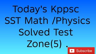 Todays Sst Mathphysics Solved Test.