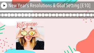 New Year's Resolutions & Goal Setting [E10]