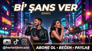 Bi̇ Şans Ver - Düet (Afro - Pop - Melodik Trap) Yapay Zeka Müzik Şarkı