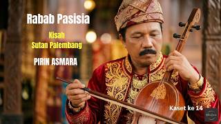 Rabab Pasisia   Sutan Palembang vol 14 | PIRIN ASMARA