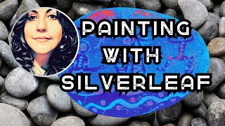 Painting With Silverleaf