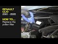 How to Replace the pollen filter on a Renault Clio 2001 to 2005