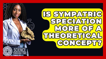 Is Sympatric Speciation More Of A Theoretical Concept? - Science Through Time
