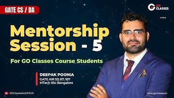 GATE 2026 Mentorship Session 5 - with Deepak Poonia | GATE CS, DA | GO Classes