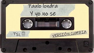 Paulo Londra - Y Yo No Sé (Versión Cumbia)