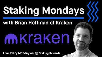 Staking Mondays with Brian Hoffman of Kraken
