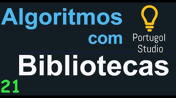 Algoritmo e Lógica de programação com Portugol Studio - Uso das bibliotecas { Vídeo 21}