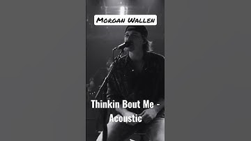 Thumbnail of Morgan Wallen - Thinkin Bout Me (Acoustic) | One Thing At A Time Album NEW SONG 2023