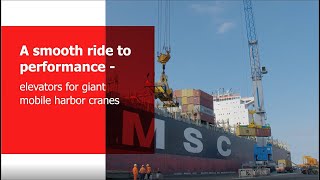 A smooth ride to performance - elevators for giant mobile harbor crane