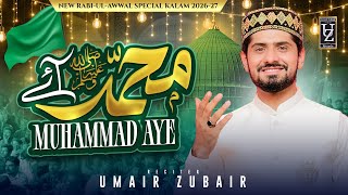 MUHAMMAD AYE - Rabi Ul Awwal Milaad Special 2026 UMAIR ZUBAIR -  VIDEO 