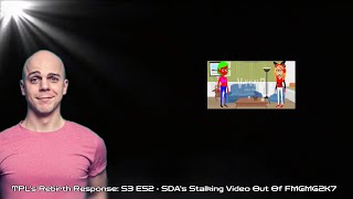 TPL’s Rebirth Response: S3 E52 - @ScantyIsASweetie12’s Stalking Video Out Of FMGMG2K7 