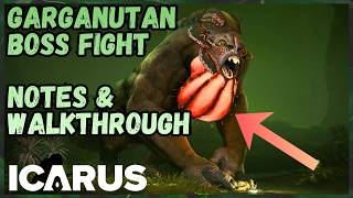 Icarus Garganutan Final Boss Fight Notes Tips No Commentary