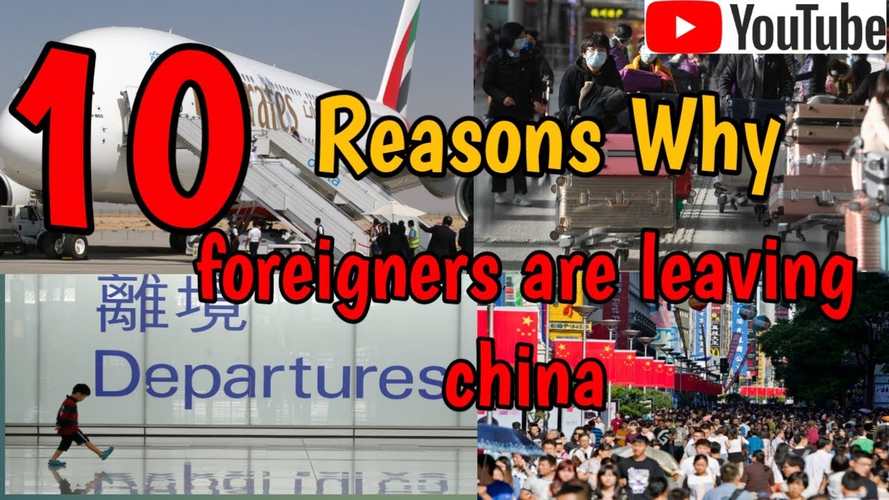 10 Reasons why foreigners are Leaving China. YouTube