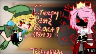 Creepypasta react to Technoblade || Part 3 || REPOST !!