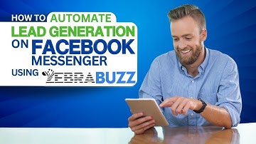 How to Automate Lead Generation on Facebook Messenger With Zebrabuzz