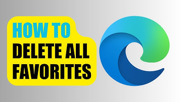 How to Delete All Favorites | Microsoft Edge