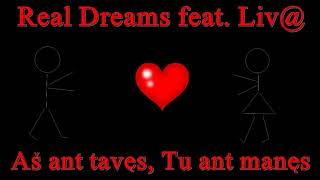 Real Dreams feat. Liv@ - As ant taves, Tu ant manes   NAUJIENA 2019