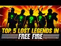 TOP 5 LOST LEGENDS IN FREE FIRE😲 UNKNOWN OLDEST LEGEND || GAREENA FREE FIRE