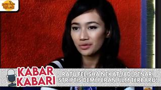 AKSI BERANI! RATU FELISHA NEKAT JADI PENARI STRIPTIS DEMI PERAN FILM TERBARU! | KABAR-KABARI