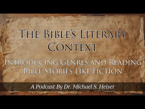 01 The Bible's Literary Context - Introduction - Dr. Michael Heiser