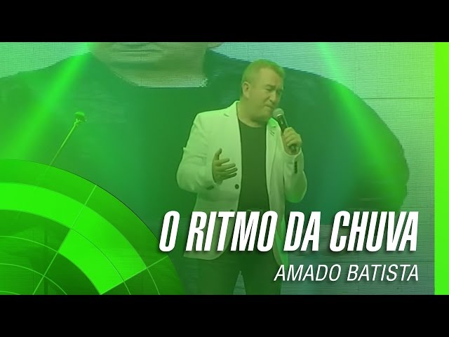 Amado Batista - O Ritmo da Chuva