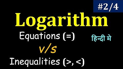 Logarithm - Logarithmic Equations | Logarithmic Inequalities | Logarithm Math (L-2)