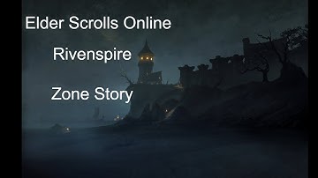 ESO – Rivenspire – Zone Story