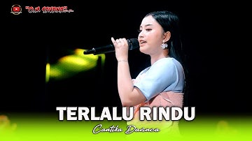 TERLALU RINDU - CANTIKA DAVINCA - OM SAVANA SAKJOSE - ( PEMUDA PATROLI BERSATU )