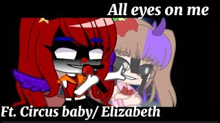 || All eyes on me || Lazy ass meme || Circus Baby/ Elizabeth Resimi