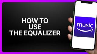 كيفية استخدام مُعادل الصوت في تطبيق أمازون ميوزك! شرح مُفصّل screenshot 1