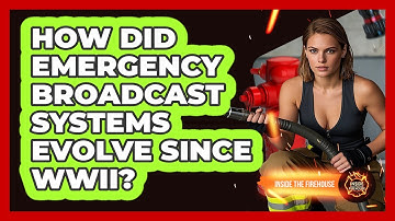 How Did Emergency Broadcast Systems Evolve Since WWII? - Inside the Firehouse