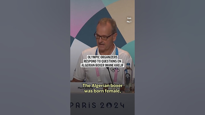 Olympics organizers say Algerian boxer Imane Khelif is eligible to compete as a woman