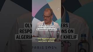 Olympics organizers say Algerian boxer Imane Khelif is eligible to compete as a woman