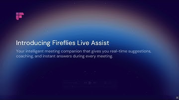 Fireflies Live Assist – Get real-time suggestions, answers, and notes live during the meeting