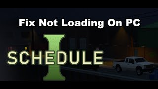How To Fix Schedule I Not Loading/Stuck On Loading Screen On PC