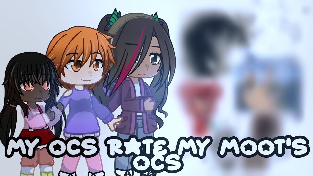My ocs rate my moot's ocs 