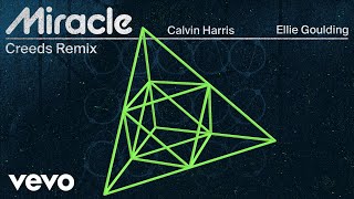 Calvin Harris, Ellie Goulding - Miracle (Creeds Remix - Official Visualiser)