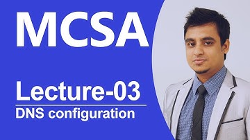 MCSA  Bangla-03: DNS configuration