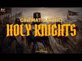 Holy Knights - Cinematic Music | Ralph Kwappenberg - The Sound of Cinema