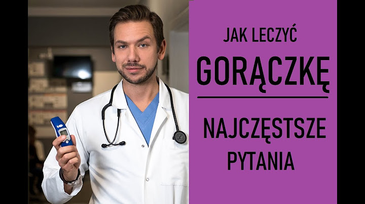 Jak leczyć gorączkę ? Najczęstsze pytania do lekarza. #leczeniegorączki #gorączka