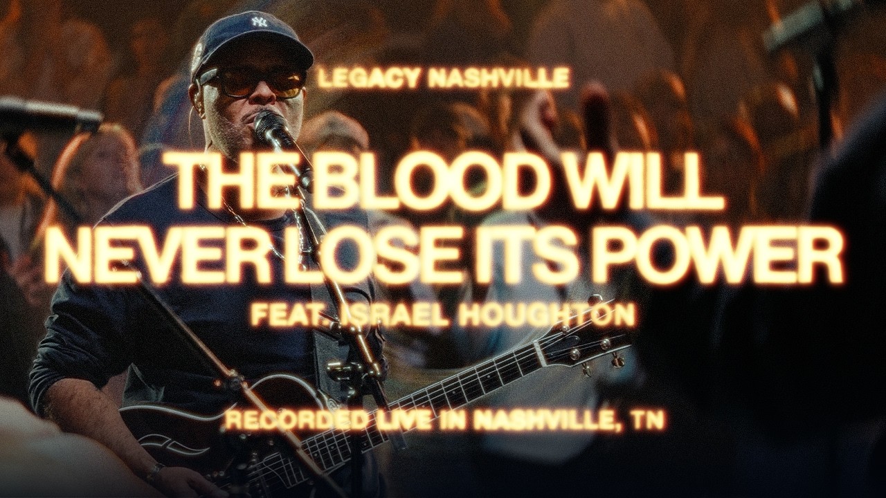 The Blood Will Never Lose Its Power feat. Israel Houghton | Legacy Music