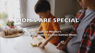 MOTHERS TRIBUTE 🌸| Mom's Are Special | Heartwarming Quotes | Don Salmon Music | Original Music