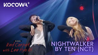Ten (NCT) - Nightwalker | The Seasons: Red Carpet With Lee Hyo Ri | KOCOWA+